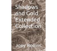 Shadows and Gold Extended Collection (Shadows and Gold Paperback and Hard Covers)