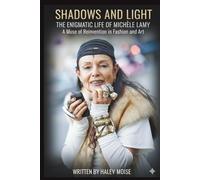 SHADOWS AND LIGHT: THE ENIGMATIC LIFE OF MICHÈLE LAMY: A Muse of Reinvention in Fashion and Art