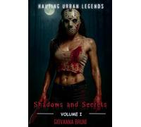 Shadows and Secrets: Haunting Urban Legends: 1 (Haunting Tales from Around the World)