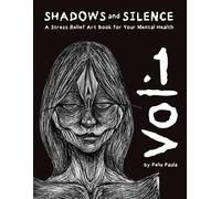 Shadows and Silence: A Stress Relief Art Book for Your Mental Health