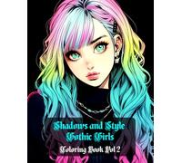 Shadows and Style: Gothic Girls Vol 2, Gothic fashion, alternative art, dark fantasy, emo culture, and portrait coloring books