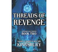 Shadows and Thorns, Book Two: Threads of Revenge