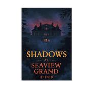 Shadows at SeaView Grand: A Luxury Estate Mystery
