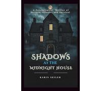SHADOWS AT THE MIDNIGHT HOUSE: A Chilling Psychological Thriller of Secrets, Silence, and Survival!