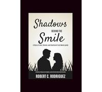 Shadows Behind the Smile: A Story of Love, Silence, and Shattered Trust Movie guide: In Memory of Shanann, Her Daughters, and the Life Once Shared with Chris Watts