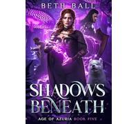 Shadows Beneath: 5 (Age of Azuria)