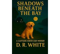Shadows Beneath the Bay: A Cliffside Haven Cozy Mystery