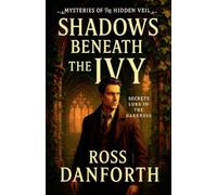 Shadows Beneath the Ivy: 1 (Mysteries of the Hidden Veil)