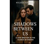 Shadows Between Us - A Love Written in the Silence of Winter
