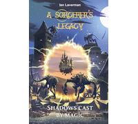 Shadows cast by magic (A sorcerer's legancy)
