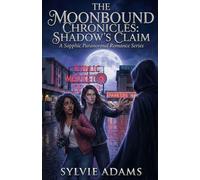 Shadow's Claim: A Sapphic Paranormal Romance (The Moonbound Chronicles Book 1)