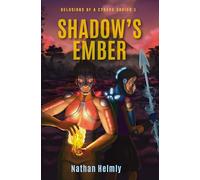 Shadow's Ember: Delusions of a Cyborg Savior 1
