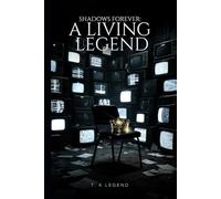 Shadows Forever: A Living Legend