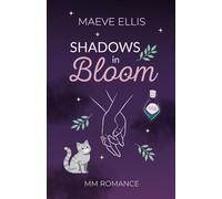 Shadows in Bloom: Eine paranormale MM-Romance-Kurzgeschichte mit Cozy Vibes