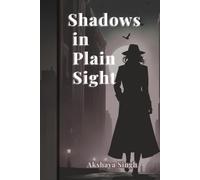 Shadows in Plain Sight