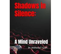 Shadows in Silence:: A Mind Unraveled