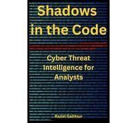Shadows in the Code: Cyber Threat Intelligence for Analysts