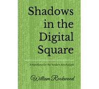 Shadows in the Digital Square