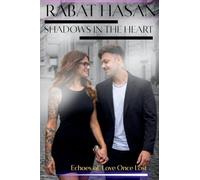 Shadows in the Heart: Echoes of Love Once Lost (The Dark Desire Series)
