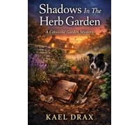 Shadows In The Herb Garden: A Cotswold Garden Mystery (The Cotswold Garden Mysteries)