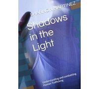 Shadows in the Light: Understanding and combatting Human Trafficking