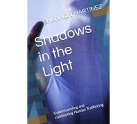 Shadows in the Light: Understanding and combatting Human Trafficking