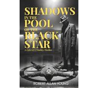 Shadows In The Pool Of The Black Star (Gabriel O'Malley)