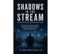 Shadows in the Stream: The Inadvertent Digital Detriment Paradox Theory