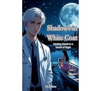 Shadows in White Coat: Healing Hands in a World of Night