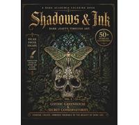 Shadows & Ink: A Dark Academia Coloring Book for Adults: Vol. 2: Gothic Greenhouse & Secret Conservatories | 50 Ultra-Realistic Intricate Designs with ... Academia & Horror Fantasy Coloring Books)