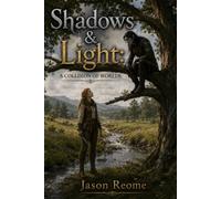 Shadows & Light: A Collison of Worlds