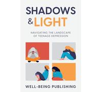 Shadows & Light: Navigating the Landscape of Teenage Depression