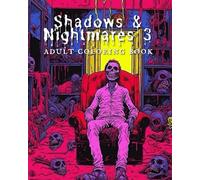 Shadows & Nightmares 3: A Gothic Horror Coloring Book for Adults