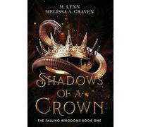 Shadows of a Crown: 1 (Falling Kingdoms)