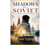 SHADOWS OF A SOVIET: TWO NATIONS. ONE MAN. A LIFETIME OF SHADOWS. The Double Life Of Viktor Sokolov. He Lived the American Dream. His True Loyalty Never Changed. Love is More Lethal Than Bullets
