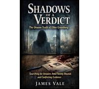 Shadows of a Verdict: The Unseen Truth of Ellen Greenberg: Searching for Answers Amid Twenty Wounds and Conflicting Evidence