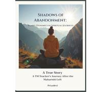 Shadows of Abandonment: Family Dynamics in Spiritual Journeys (priyabooks)