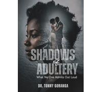 SHADOWS OF ADULTERY: What No one wants to admit Out Loud (MARRIAGE)