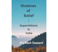 Shadows of Belief: Superstitions In India