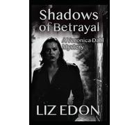 Shadows of Betrayal: A Veronica Dahl Mystery (Veronica Dahl Mysteries)