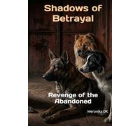 Shadows of Betrayal: Revenge of the Abandoned