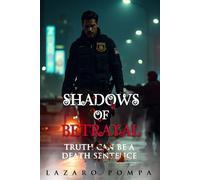 Shadows of Betrayal: Truth Can Be A Death Sentence (The Shadows Trilogy)