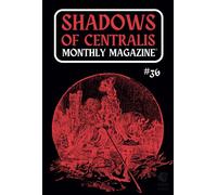 Shadows of Centralis Monthly Magazine: Issue #36 (April 2025)