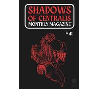 Shadows of Centralis Monthly Magazine: Issue #41 (September 2025)
