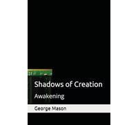 Shadows of Creation: Awakening: 1 (Shadows of Creation Trilogy)