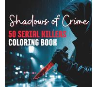 Shadows of Crime: Shadows of Crime - A True Crime Coloring Book