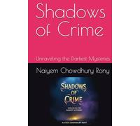 Shadows of Crime: Unraveling the Darkest Mysteries