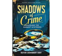 Shadows of Crime: Unraveling the Darkest Mysteries