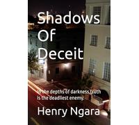 Shadows Of Deceit: In the depths of darkness,truth is the deadliest enemy.