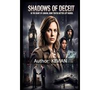 SHADOWS OF DECEIT: "IN THE HEART OF LONDON, SOME TRUTHS BETTER LEFT BURIED"